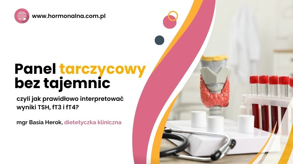 Webinar „Panel tarczycowy bez tajemnic czyli jak prawidłowo interpretować wyniki TSH, fT3 i fT4”