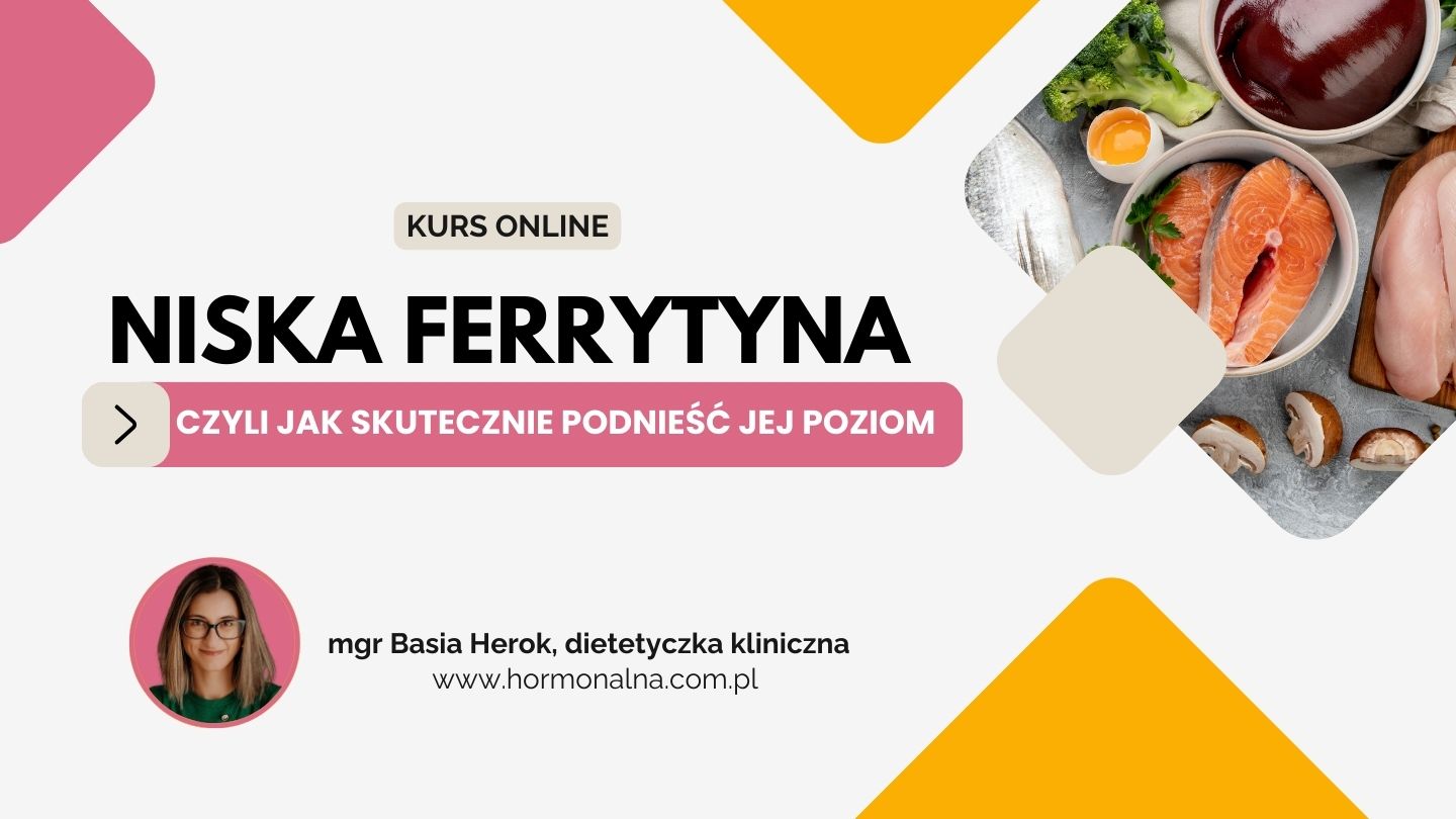 Pakiet podstawowy kursu online: “NISKA FERRYTYNA – jak skutecznie podnieść jej poziom”